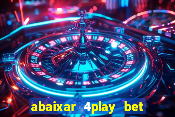 abaixar 4play bet baixar app